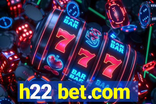 h22 bet.com